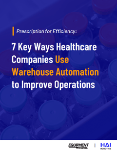 EQD-Hai Robotics-Whitepaper-7 Key Ways Healthcare Companies Can Use Warehouse Automation to Improve Operations
